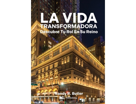 Livro La Vida Transformadora descubre tu asignación del Reino de Randy R Butler (Inglês)