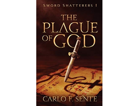 Livro The Plague of God Sword Shatterers de Carlo F Sente (Inglês)