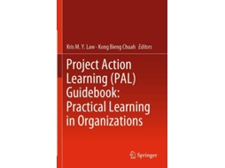 Livro Project Action Learning Guidebook Practical Learning In Organizations De Kris My Law E Kong Bieng Chuah (inglês)
