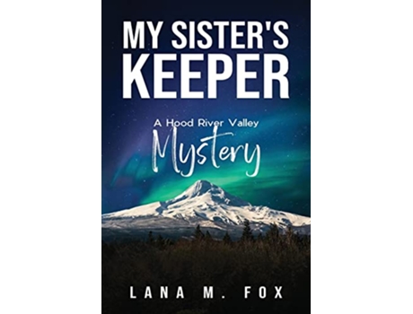 Livro My Sisters Keeper A Hood River Valley Mystery de Lana M Fox (Inglês)