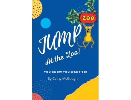 Livro Jump At The Zoo! De Cathy Mcgough (inglês)