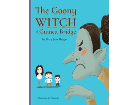 Livro The Goony Witch of Guinea Bridge de Mary Jane Heppe (Inglês - Capa Dura)