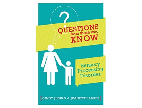 Livro Questions from Those Who Know Sensory Processing Disorder de Cindy M Jusino Jeanette Baker (Inglês)