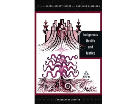 Livro Indigenous Health and Justice de Karen Jarratt-Snider e Marianne O Nielsen (Inglês)