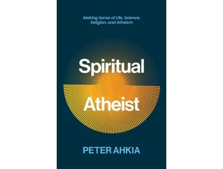 Livro Spiritual Atheist de Peter Ahkia (Inglês)
