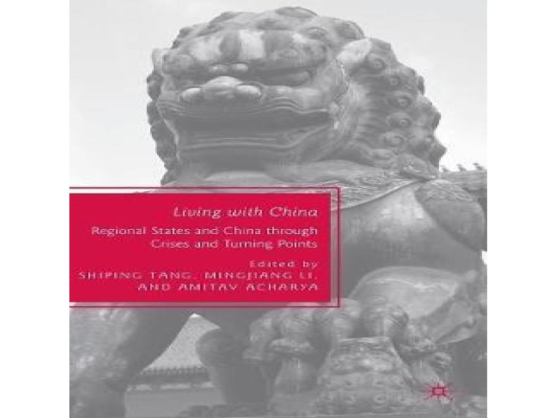 Livro Living with China Regional States and China through Crises and Turning Points de Springer Nature BV (Inglês)