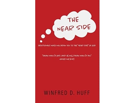 Livro The Near Side Devotionals Which Will Draw You To The Quotnear Sidequot Of God De Winfred D Huff (inglês)