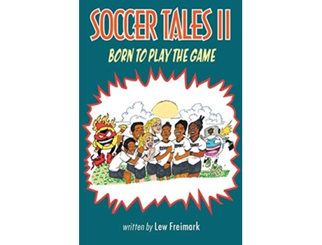 Livro Soccer Tales II Born to Play the Game de Lew Freimark (Inglês)