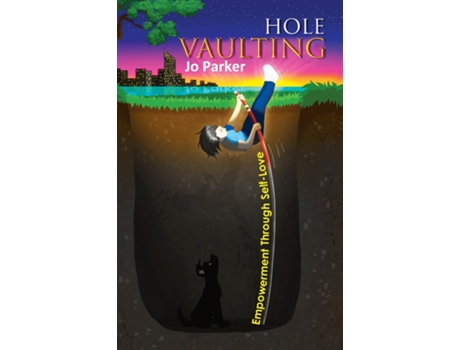 Livro Hole Vaulting Empowerment Through Self-Love de Jo Parker (Inglês)