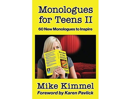 Livro Monologues for Teens II 60 New Monologues to Inspire The Young Actor Series de Mike Kimmel (Inglês)