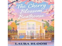 Livro Cherry Blossom Boathouse de Laura Bloom (Inglês)