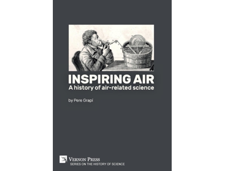 Livro Inspiring Air A History Of Air-related Science De Pere Grapí (inglês)