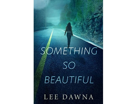 Livro Something So Beautiful De Lee Dawna (inglês)