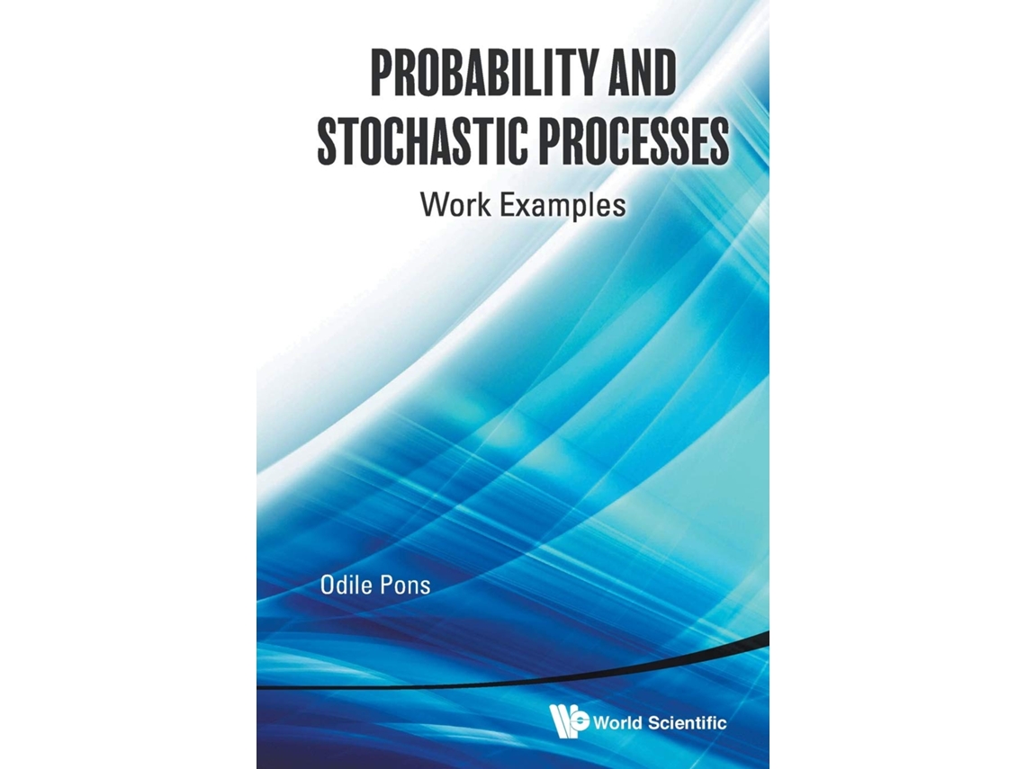 Livro Probability And Stochastic Processes Work Examples de Odile Pons (Inglês)