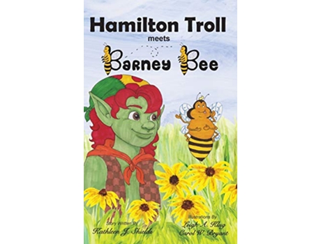 Livro Hamilton Troll Meets Barney Bee de Kathleen J Shields (Inglês)