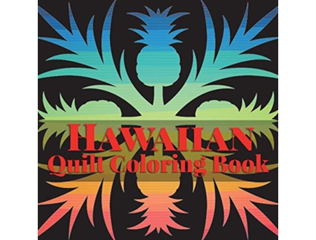 Livro Hawaiian Quilt Coloring book A Collection of Authentic Hawaiian Quilt Patterns Island Color de Dorothy Pfaff e Frankie Bow (Inglês)