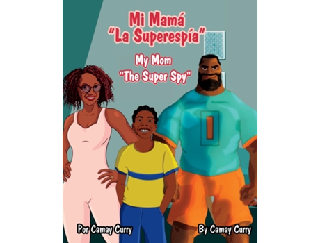 Livro Mi Mamá quotLa Superespíaquot de Camay Lovell Curry (Inglês)