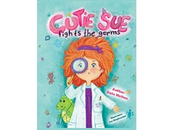 Livro Cutie Sue Fights the Germs de Melton Kate (Inglês - Capa Dura)