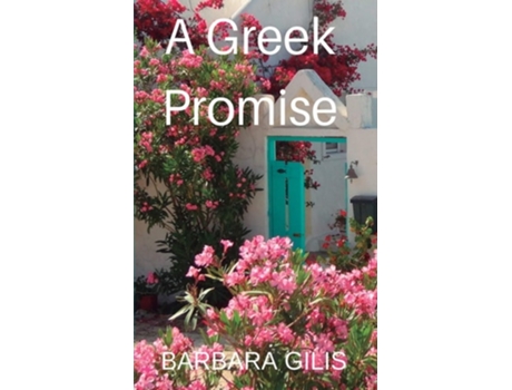 Livro A Greek Promise A Journey Of Faith De Mrs Barbara Elizabeth Gilis (inglês)