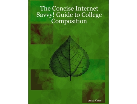 Livro The Concise Internet Savvy! Guide to College Composition Anna Cates (Inglês)