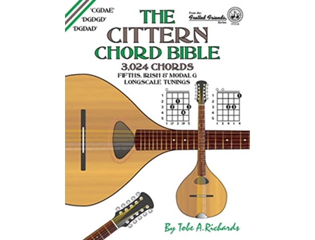 Livro The Cittern Chord Bible Fifths Irish and Modal G Longscale Tunings 3024 Chords Fretted Friends de Tobe A Richards (Inglês)