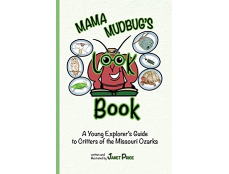 Livro Mama Mudbugs Look Book A Young Explorers Guide to Critters of the Missouri Ozarks de Janet Price (Inglês)