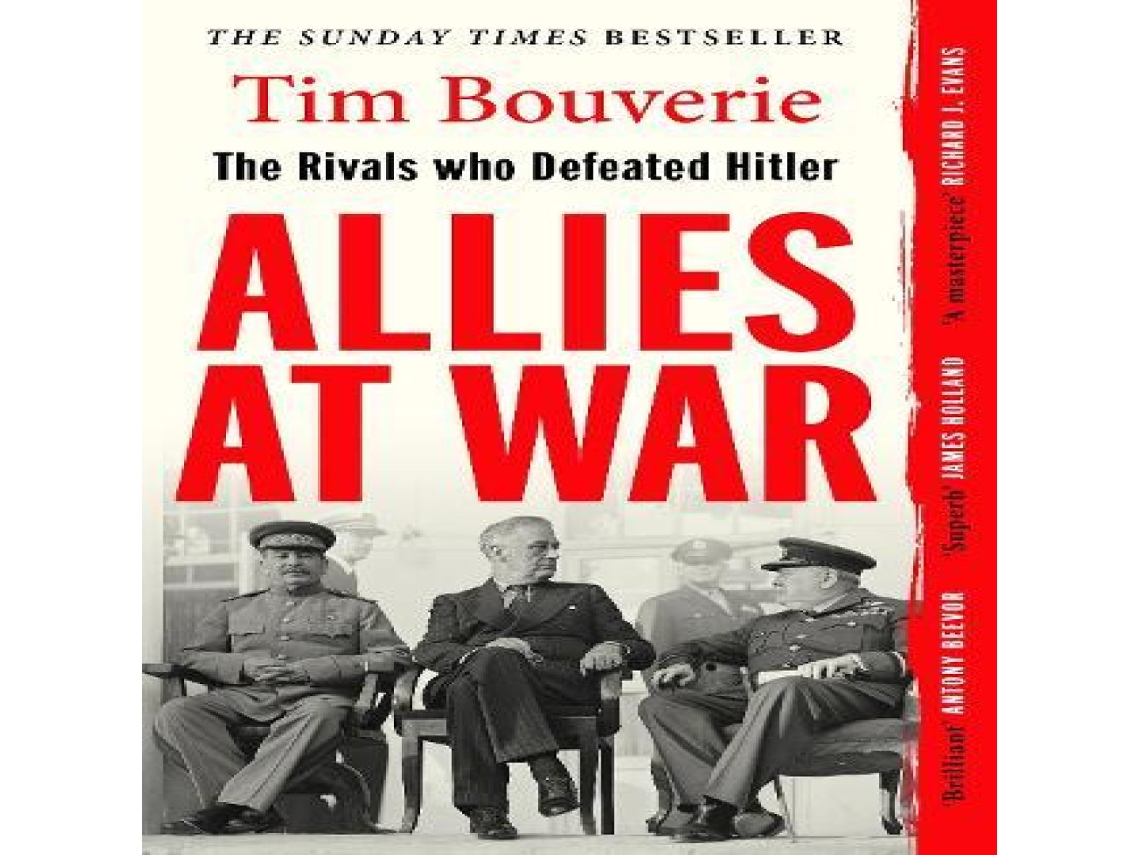 Livro Allies at War The Rivals Who Defeated Hitler de Tim Bouverie (Inglês)
