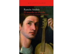 Livro El Mundo En El Oído de Ramón Andrés (Espanhol)