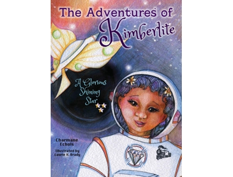 Livro The Adventures of Kimberlite A Glorious Shining Star de Charmane Echols (Inglês)