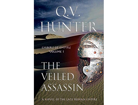 Livro The Veiled Assassin A Novel of the Late Roman Empire Embers of Empire de QV HUNTER (Inglês)