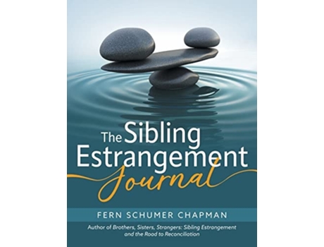 Livro The Sibling Estrangement Journal A Guided Exploration Of Your Experience Through Writing De Fern Schumer Chapman (inglês)