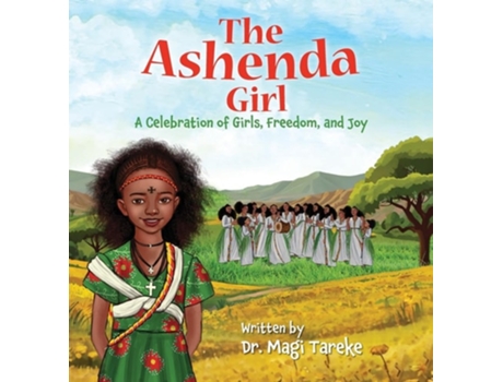 Livro The Ashenda Girl A Celebration of Girls, Freedom, and Joy de Dr Magi Tareke (Inglês - Capa Dura)