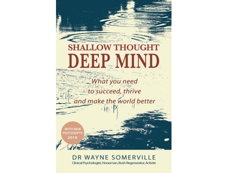 Livro Shallow Thought, Deep Mind: What you need to succeed, thrive and make the world better Dr Wayne Robert Somerville (Inglês)