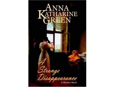 Livro A Strange Disappearance de Anna Katharine Green (Inglês)