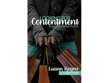 Livro Looking for Contentment in All the Wrong Places de Luann Rogers (Inglês)