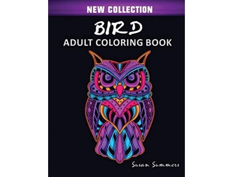 Livro Bird Adult Coloring Book Includes Parrots, Owls, Eagles, Hawks, Chickens And Much More De Susan Summers (inglês)