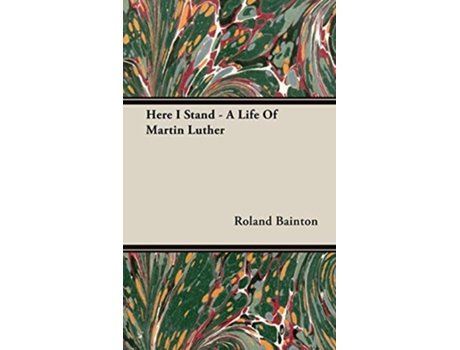Livro Here I Stand A Life Of Martin Luther de Roland Bainton (Inglês)