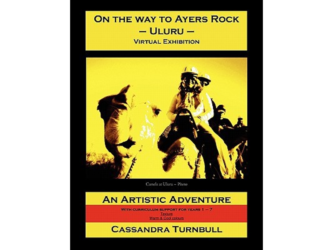 Livro On the Way to Ayers Rock Uluru Virtual Exhibition de Cassandra Turnbull (Inglês)