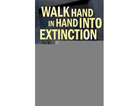 Livro Walk Hand In Hand Into Extinction Stories Inspired By True Detective de Christoph Paul e Cantoral Leza (Inglês)