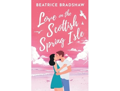 Livro Love on the Scottish Spring Isle de Beatrice Bradshaw (Inglês)