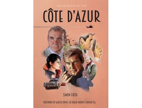 Livro Côte Dazur Exploring The James Bond Connections In The South Of France De Simon Firth (inglês - Capa Dura)