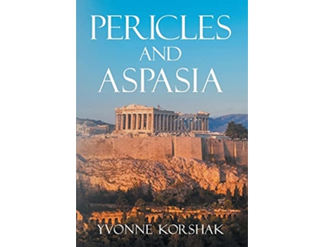 Livro Pericles and Aspasia A Story of Ancient Greece de Yvonne Korshak (Inglês)
