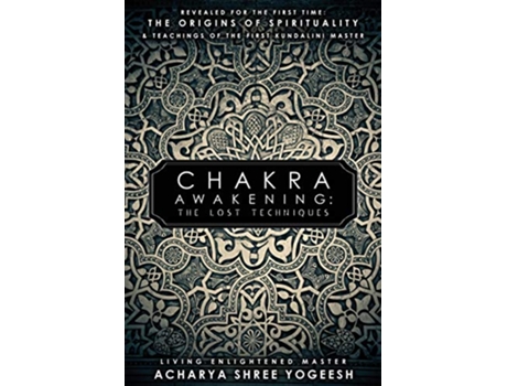 Livro Chakra Awakening The Lost Techniques de Acharya Shree Yogeesh (Inglês)