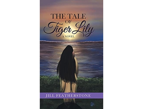 Livro The Tale of Tiger Lily de Jill Featherstone (Inglês)