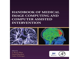 Livro Handbook of Medical Image Computing and Computer Assisted Intervention de Elsevier Inc (Inglês)