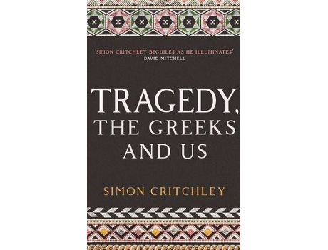 Livro Tragedy The Greeks And Us de Simon Critchley