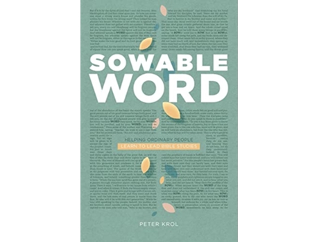 Livro Sowable Word Helping Ordinary People Learn to Lead Bible Studies de Peter Krol e Tedd Tripp (Inglês)