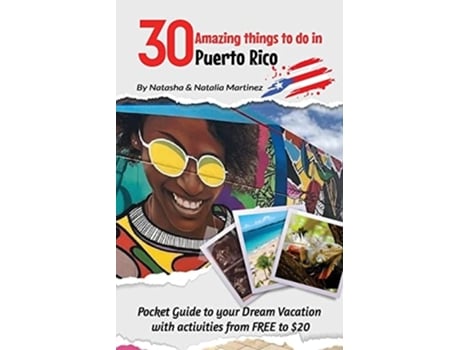 Livro 30 Amazing things to do in Puerto Rico Pocket Guide to Your Dream Vacation with Activities from FREE To 20 de Natasha Martinez (Inglês)