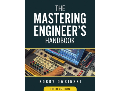 Livro The Mastering Engineers Handbook 5th Edition de Bobby Owsinski (Inglês)