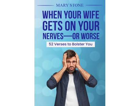 Livro When Your Wife Gets on Your Nerves-or Worse de Mary Stone (Inglês)